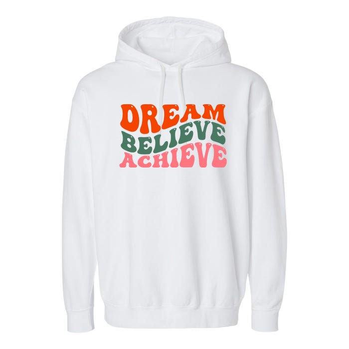 Dream Believe Achieve Retro Quote Garment-Dyed Fleece Hoodie