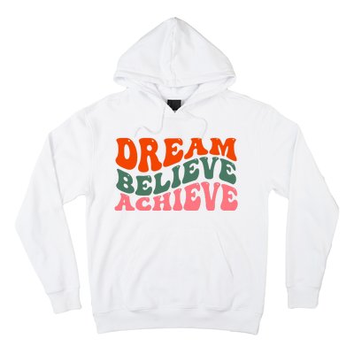 Dream Believe Achieve Retro Quote Hoodie