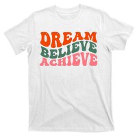 Dream Believe Achieve Retro Quote T-Shirt