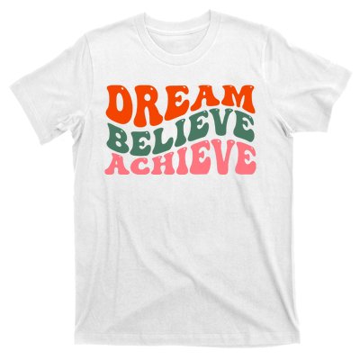 Dream Believe Achieve Retro Quote T-Shirt