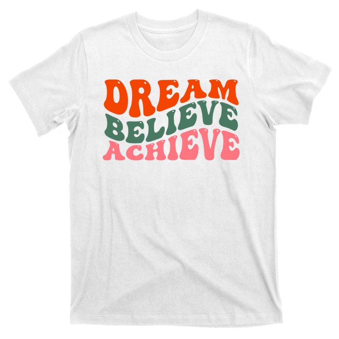 Dream Believe Achieve Retro Quote T-Shirt