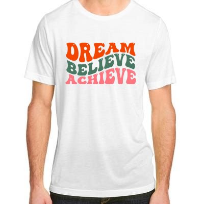 Dream Believe Achieve Retro Quote Adult ChromaSoft Performance T-Shirt