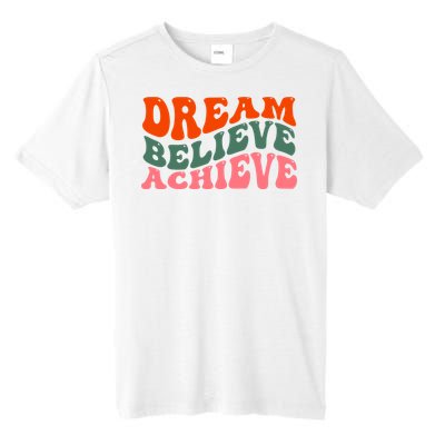 Dream Believe Achieve Retro Quote Tall Fusion ChromaSoft Performance T-Shirt