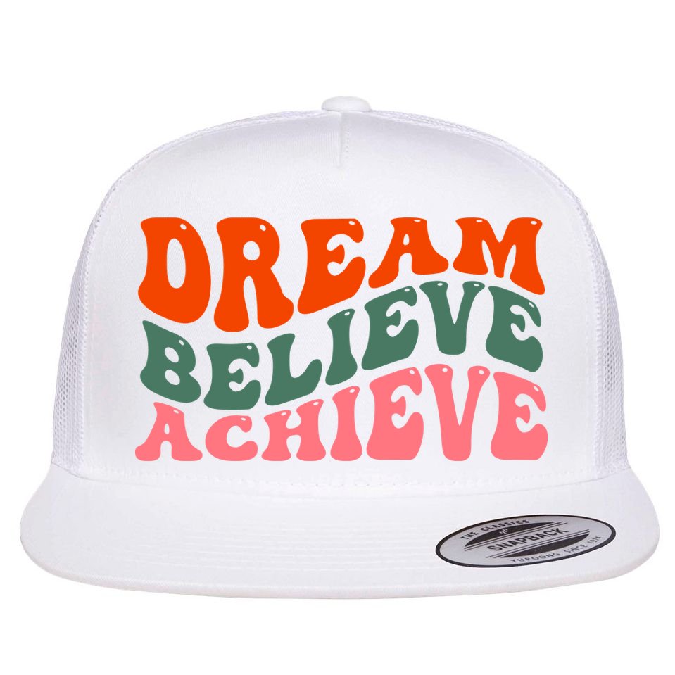 Dream Believe Achieve Retro Quote Flat Bill Trucker Hat
