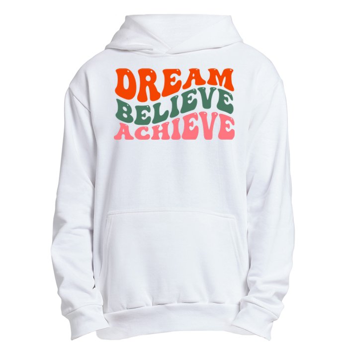 Dream Believe Achieve Retro Quote Urban Pullover Hoodie