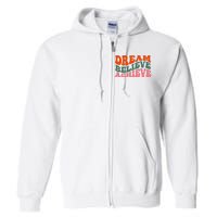 Dream Believe Achieve Retro Quote Full Zip Hoodie