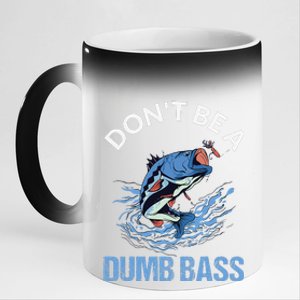 DonT Be A Dumb Bass 11oz Black Color Changing Mug