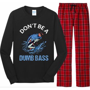 DonT Be A Dumb Bass Long Sleeve Pajama Set