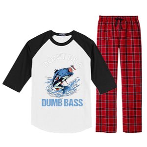 DonT Be A Dumb Bass Raglan Sleeve Pajama Set