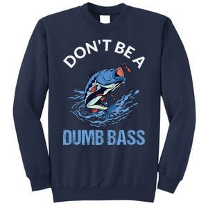 DonT Be A Dumb Bass Sweatshirt