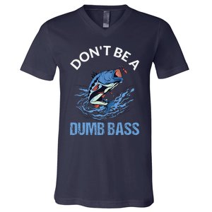 DonT Be A Dumb Bass V-Neck T-Shirt