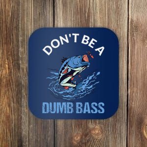 DonT Be A Dumb Bass Coaster