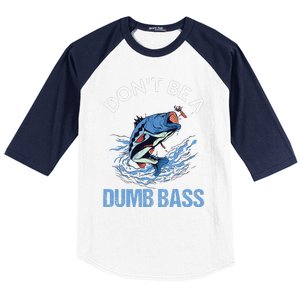 DonT Be A Dumb Bass Baseball Sleeve Shirt