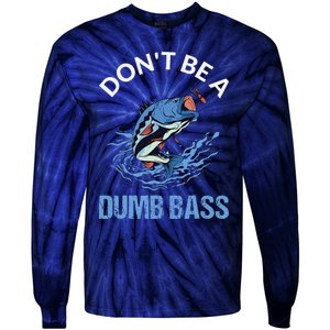 DonT Be A Dumb Bass Tie-Dye Long Sleeve Shirt