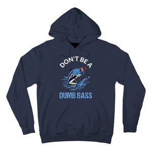 DonT Be A Dumb Bass Tall Hoodie