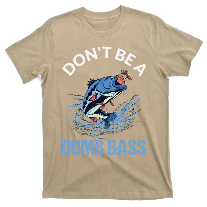 DonT Be A Dumb Bass T-Shirt