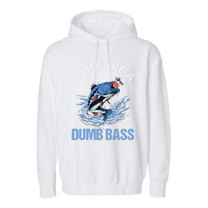 DonT Be A Dumb Bass Garment-Dyed Fleece Hoodie