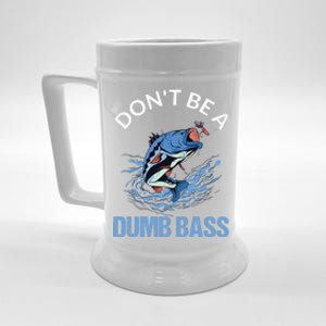 DonT Be A Dumb Bass Beer Stein