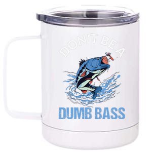 DonT Be A Dumb Bass 12 oz Stainless Steel Tumbler Cup