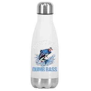 DonT Be A Dumb Bass Stainless Steel Insulated Water Bottle