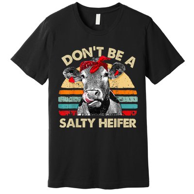 Don't Be a Salty Heifer Cute Highland Cow Lover Vintage Farm Premium T-Shirt