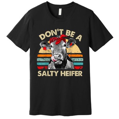 Don't Be a Salty Heifer Cute Highland Cow Lover Vintage Farm Premium T-Shirt