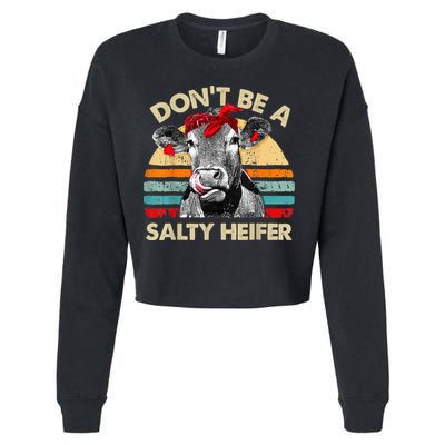Don't Be a Salty Heifer Cute Highland Cow Lover Vintage Farm Cropped Pullover Crew