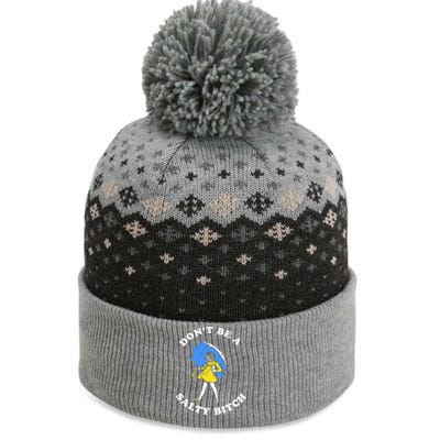 DonT Be A Salty Bitch The Baniff Cuffed Pom Beanie