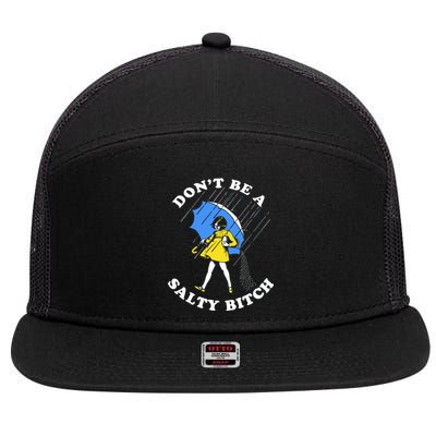 DonT Be A Salty Bitch 7 Panel Mesh Trucker Snapback Hat