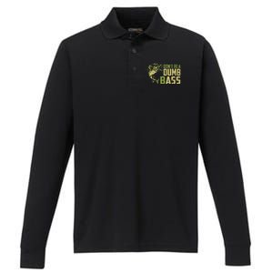 DonT Be A Dumb Bass Funny Fishing Saying Fisherman Performance Long Sleeve Polo