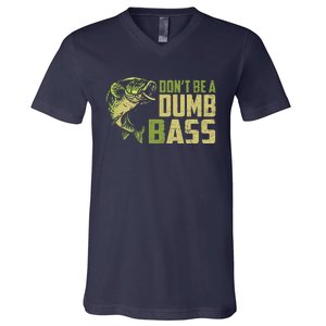 DonT Be A Dumb Bass Funny Fishing Saying Fisherman V-Neck T-Shirt