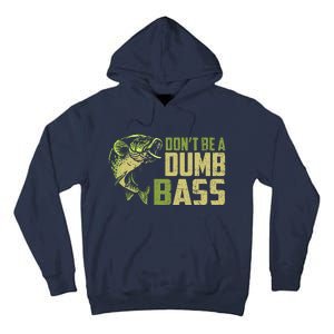 DonT Be A Dumb Bass Funny Fishing Saying Fisherman Tall Hoodie