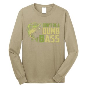 DonT Be A Dumb Bass Funny Fishing Saying Fisherman Long Sleeve Shirt