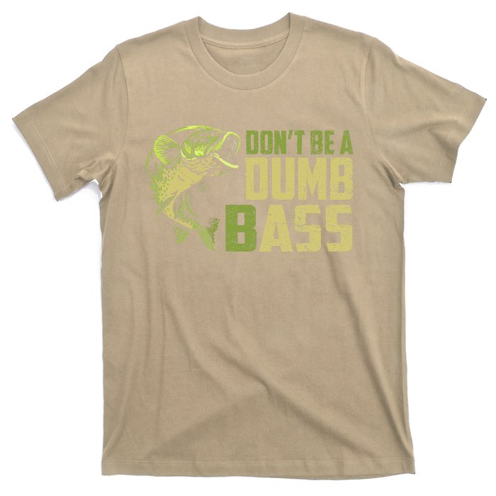 DonT Be A Dumb Bass Funny Fishing Saying Fisherman T-Shirt