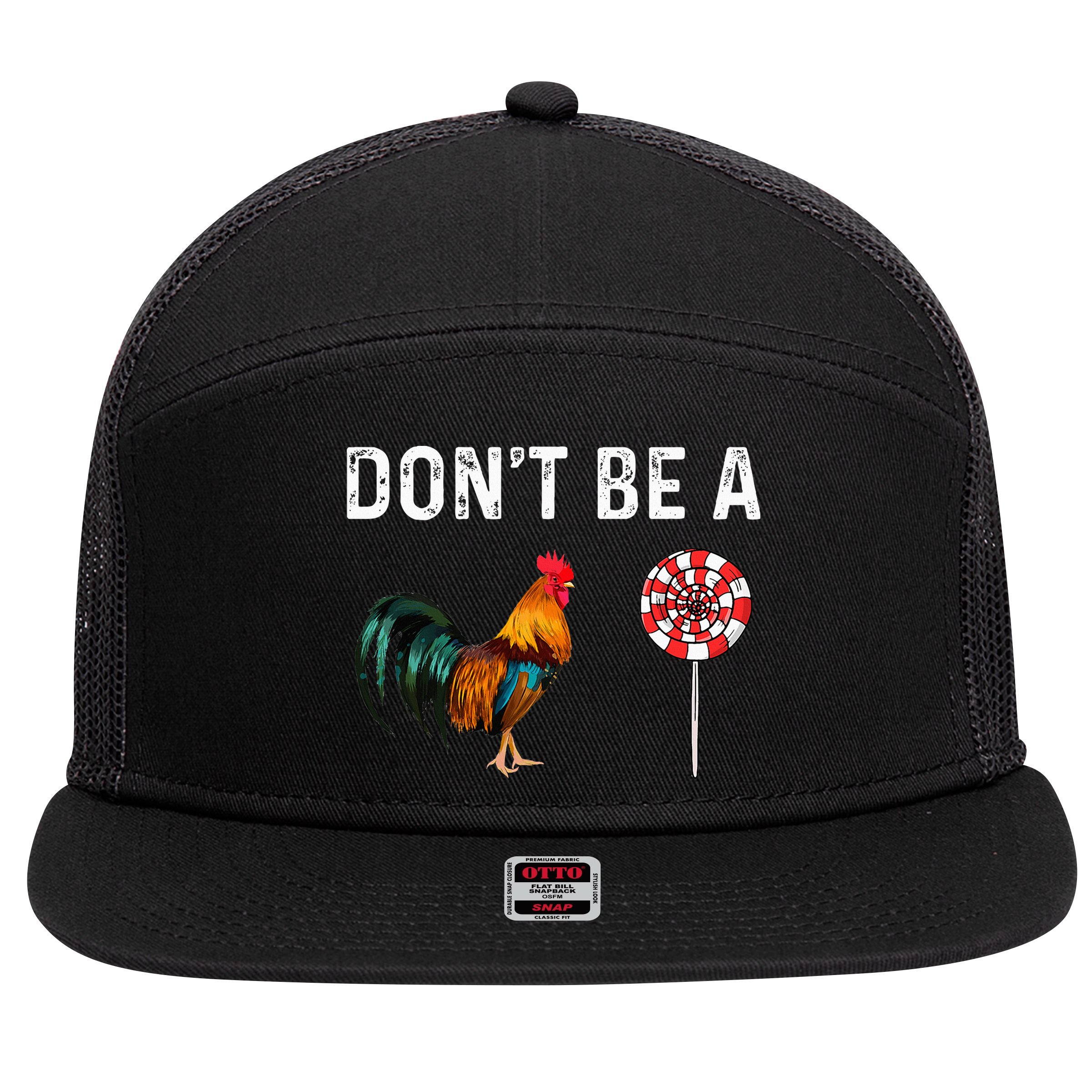 Don't Be A Cock Sucker Sarcastic 7 Panel Mesh Trucker Snapback Hat