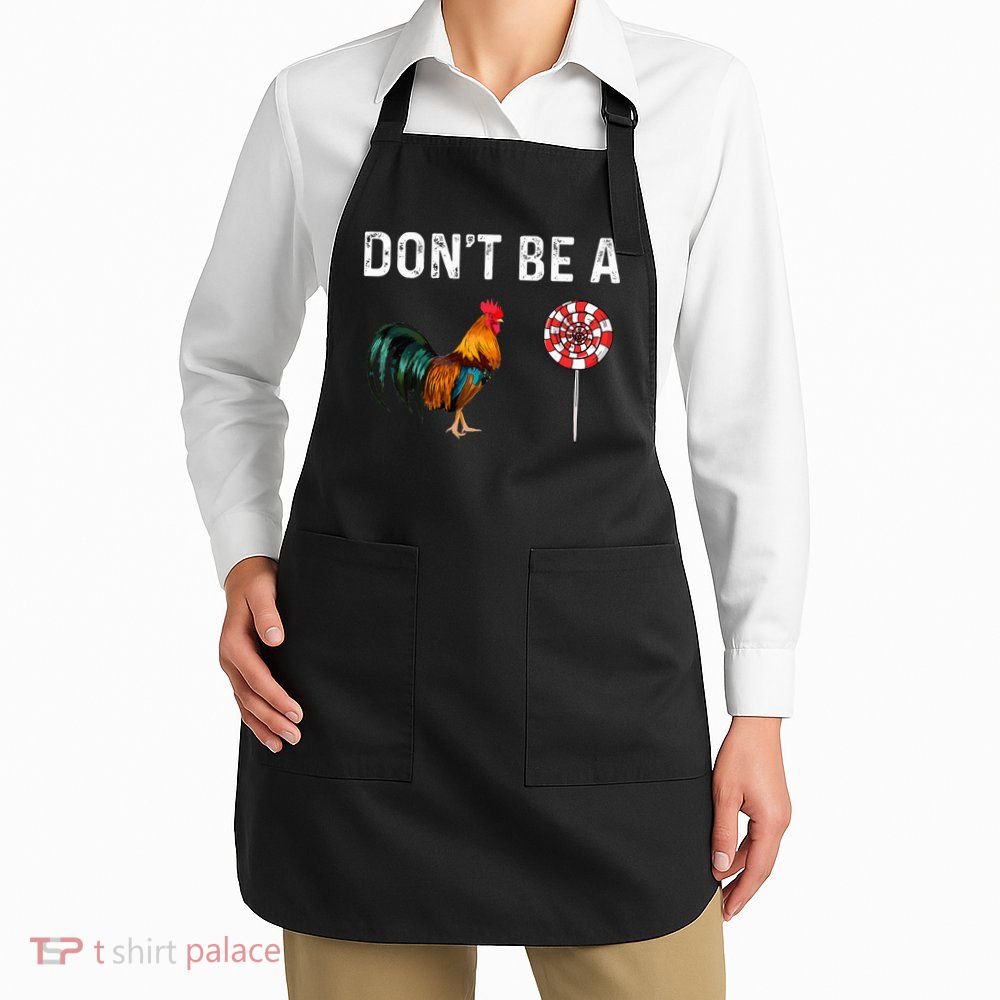 Don't Be A Cock Sucker Sarcastic Apron