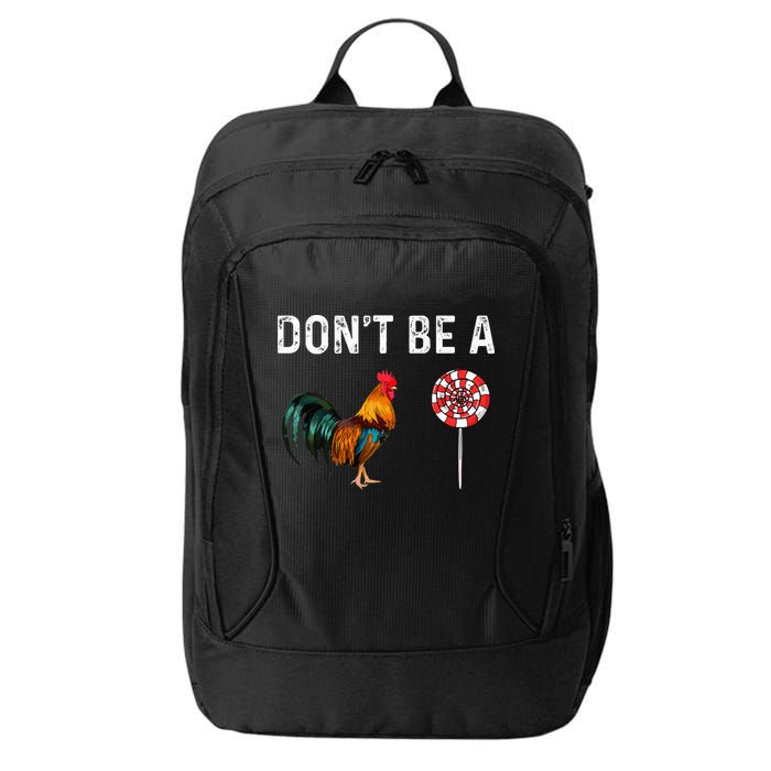 Don't Be A Cock Sucker Sarcastic City Backpack