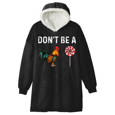 Don't Be A Cock Sucker Sarcastic Hooded Wearable Blanket