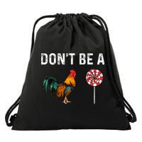 Don't Be A Cock Sucker Sarcastic Drawstring Bag