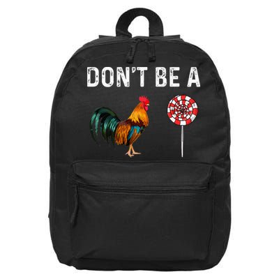 Don't Be A Cock Sucker Sarcastic 16 in Basic Backpack