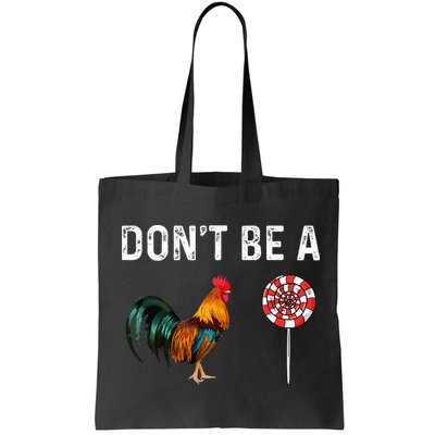 Don't Be A Cock Sucker Sarcastic Bag