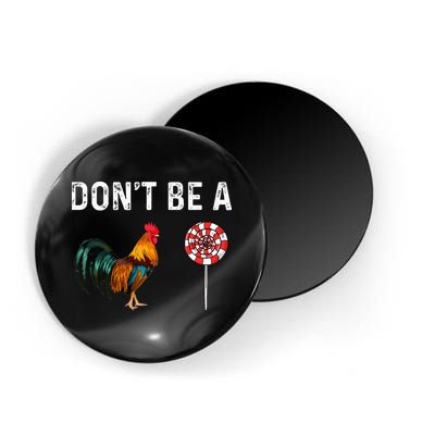 Don't Be A Cock Sucker Sarcastic Magnet