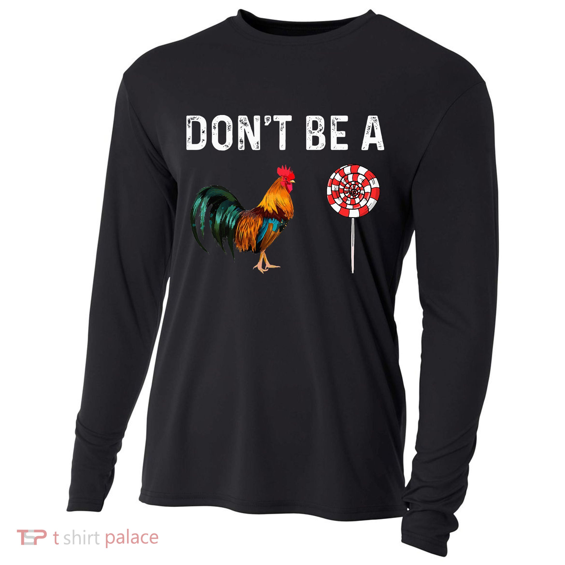 Don't Be A Cock Sucker Sarcastic Cooling Performance Long Sleeve Crew