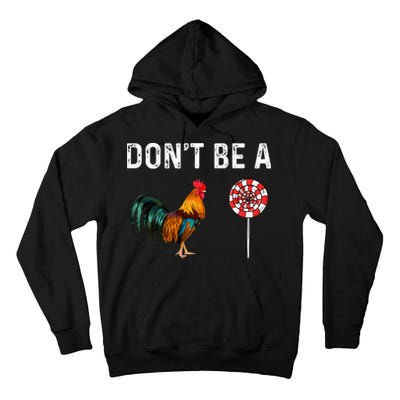 Don't Be A Cock Sucker Sarcastic Tall Hoodie