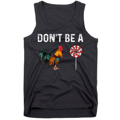 Don't Be A Cock Sucker Sarcastic Tank Top