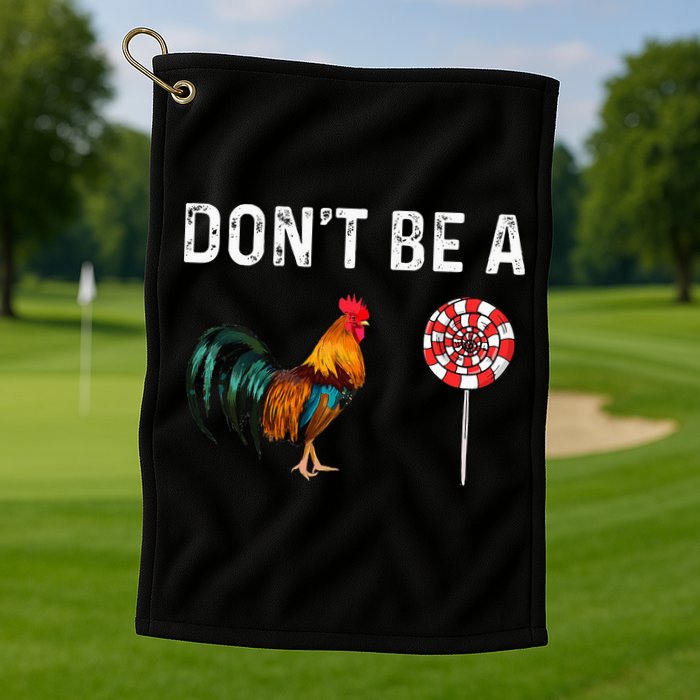 Don't Be A Cock Sucker Sarcastic Golf Towel