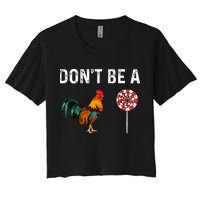 Don't Be A Cock Sucker Sarcastic Women's Crop Top Tee