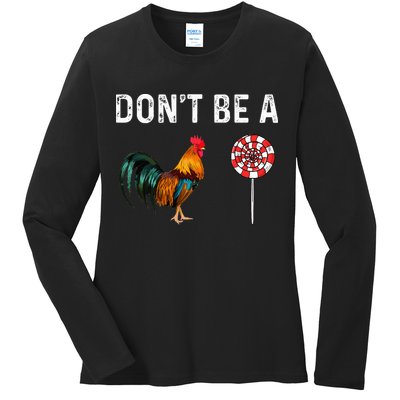 Don't Be A Cock Sucker Sarcastic Ladies Long Sleeve Shirt