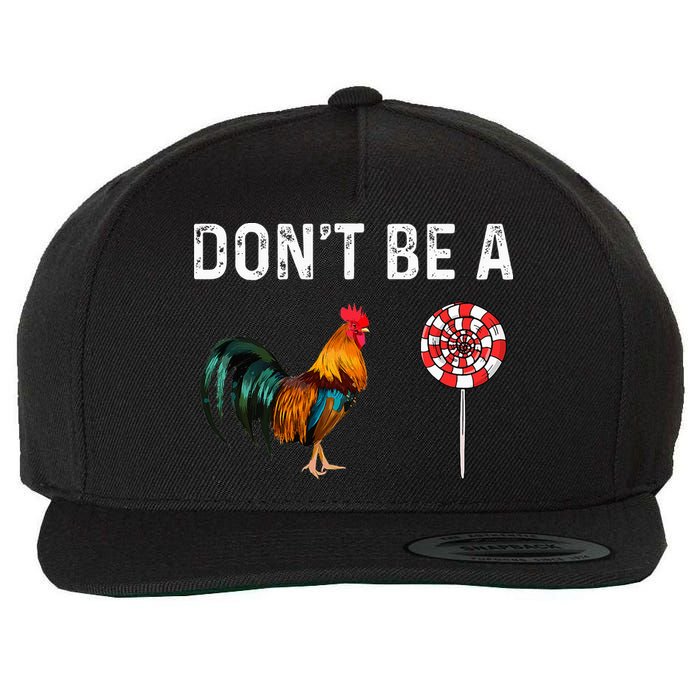 Don't Be A Cock Sucker Sarcastic Wool Snapback Cap
