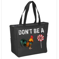 Don't Be A Cock Sucker Sarcastic Zip Tote Bag